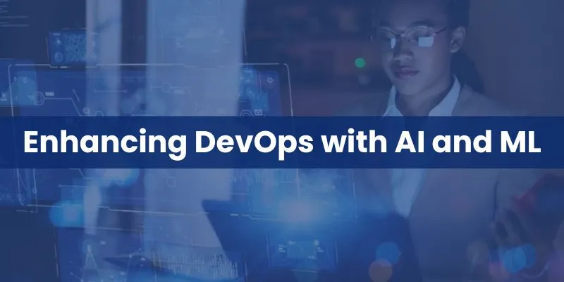 How AI and ML can enhance DevOps processes